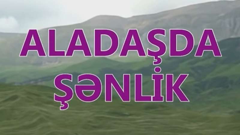 Aladaşda şənlik